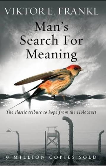 Man’s Search for Meaning by Viktor E. Frankl