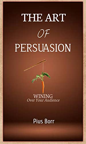 The Art of Persuasion
